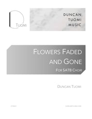 Flowers Faded and Gone SATB choral sheet music cover Thumbnail